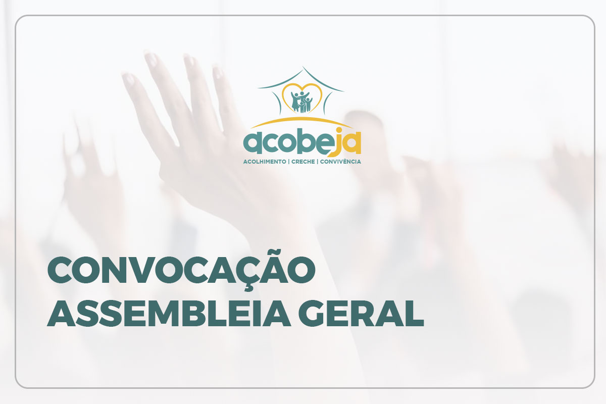 No momento, você está visualizando ACOBEJA convoca associados para Assembleia Geral com eleição da nova diretoria e conselho fiscal